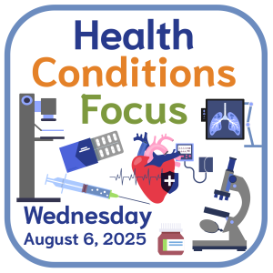 health conditions focus aug 6